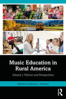 Music Education in Rural America : Volume I: Policies and Perspectives-9781032811758