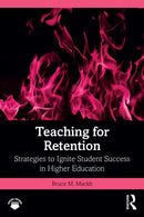 Teaching for Retention : Strategies to Ignite Student Success in Higher Education-9781032811833