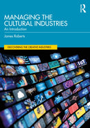 Managing the Cultural Industries : An Introduction-9781032811963