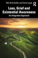 Loss, Grief and Existential Awareness : An Integrative Approach-9781032812786
