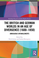 The British and German Worlds in an Age of Divergence (1600-1850)
