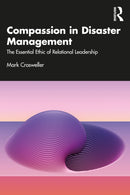 Compassion in Disaster Management : The Essential Ethic of Relational Leadership-9781032813776