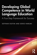 Developing Global Competence in World Language Education : A Four-Step Framework for Success-9781032814346