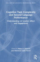 Cognitive Task Complexity and Second Language Performance : Understanding L2 Learner Affect and Engagement-9781032815169