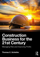 Construction Business for the 21st Century : Managing Risk and Improving Profits-9781032815237