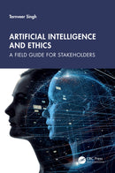 Artificial Intelligence and Ethics : A Field Guide for Stakeholders-9781032815268