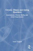 Chronic Illness and Eating Disorders : Assessment, Clinical Skills, and Lived Experiences-9781032815305