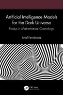 Artificial Intelligence Models for the Dark Universe : Forays in Mathematical Cosmology-9781032817187
