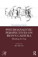 Psychoanalytic Perspectives on Bion's Caesura