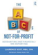 The ABCs of Not-For-Profit Accounting and Financial/990 Reporting-9781032818665