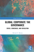 Global Corporate Tax Governance : Crisis, Consensus, and Revolution-9781032818948