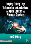 Shaping Cutting-edge Technologies and Applications for Digital Banking and Financial Services