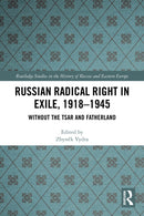 Russian Radical Right in Exile, 1918-1945