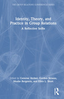 Identity, Theory, and Practice in Group Relations : A Reflective Selfie-9781032819198