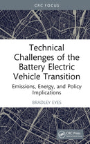 Technical Challenges of the Battery Electric Vehicle Transition : Emissions, Energy, and Policy Implications-9781032820569