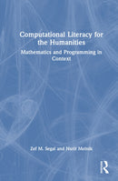 Computational Literacy for the Humanities : Mathematics and Programming in Context-9781032820729