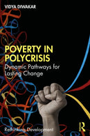 Poverty in Polycrisis : Dynamic Pathways for Lasting Change-9781032821344