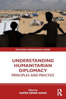 Understanding Humanitarian Diplomacy : Principles and Practice-9781032821467
