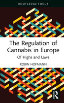The Regulation of Cannabis in Europe : Of Highs and Laws-9781032822037
