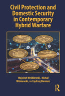 Civil Protection and Domestic Security in Contemporary Hybrid Warfare