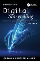 Digital Storytelling : A Creator's Guide to Interactive Entertainment, Volume I-9781032823225