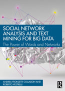 Social Network Analysis and Text Mining for Big Data : The Power of Words and Networks-9781032824963
