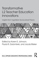 Transformative L2 Teacher Education Innovations : Insights from Vygotskian Sociocultural Theory-9781032825625