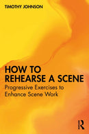 How to Rehearse a Scene : Progressive Exercises to Enhance Scene Work-9781032826639