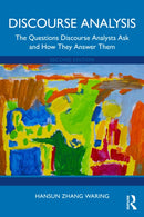 Discourse Analysis : The Questions Discourse Analysts Ask and How They Answer Them-9781032826813