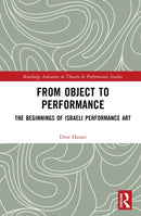 From Object to Performance : The Beginnings of Israeli Performance Art-9781032828893
