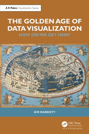 The Golden Age of Data Visualization : How Did We Get Here?-9781032830773