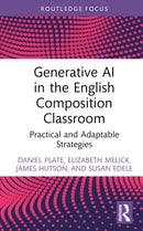 Generative AI in the English Composition Classroom : Practical and Adaptable Strategies-9781032831350