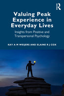 Valuing Peak Experience in Everyday Lives : Insights from Positive and Transpersonal Psychology-9781032832227