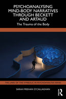 Psychoanalysing Mind-Body Narratives through Beckett and Artaud