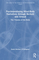 Psychoanalysing Mind-Body Narratives through Beckett and Artaud