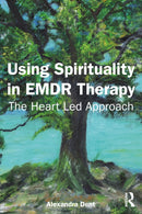 Using Spirituality in EMDR Therapy : The Heart Led Approach-9781032834993