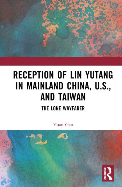 Reception of Lin Yutang in Mainland China, U.S., and Taiwan