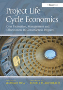 Project Life Cycle Economics : Cost Estimation, Management and Effectiveness in Construction Projects-9781032837062