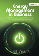 Energy Management in Business : The Manager's Guide to Maximising and Sustaining Energy Reduction-9781032837383