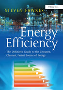 Energy Efficiency : The Definitive Guide to the Cheapest, Cleanest, Fastest Source of Energy-9781032837406