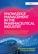 Knowledge Management in the Pharmaceutical Industry : Enhancing Research, Development and Manufacturing Performance-9781032837420