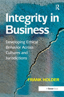 Integrity in Business : Developing Ethical Behavior Across Cultures and Jurisdictions-9781032838342