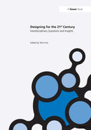 Designing for the 21st Century : Volume I: Interdisciplinary Questions and Insights-9781032838779