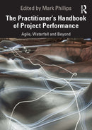 The Practitioner's Handbook of Project Performance : Agile, Waterfall and Beyond-9781032838823
