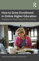 How to Grow Enrollment in Online Higher Education : Strategies for Marketing and Recruitment-9781032839929