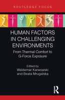 Human Factors in Challenging Environments : From Thermal Comfort to G-Force Exposure-9781032841311