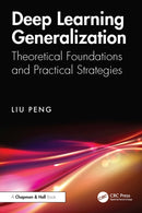 Deep Learning Generalization : Theoretical Foundations and Practical Strategies-9781032841892