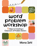 Word Problem Workshop : 5 Steps to Creating a Classroom of Problem Solvers-9781032842769