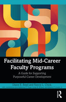Facilitating Mid-Career Faculty Programs : A Guide for Supporting Purposeful Career Development-9781032844619