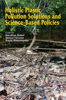 Holistic Plastic Pollution Solutions and Science-Based Policies